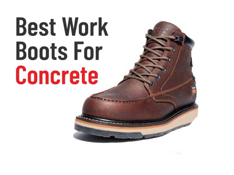 7 Best Work Boots For Concrete Work in 2023