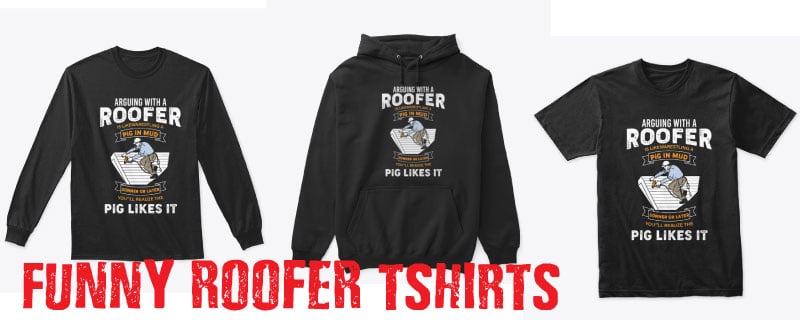 funny roofer tshirts