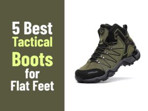 Best Tactical Boots For Flat Feet