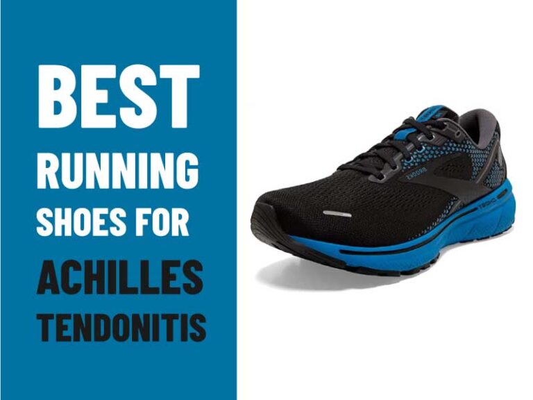 7 Best Running Shoes For Achilles Tendonitis In 2023