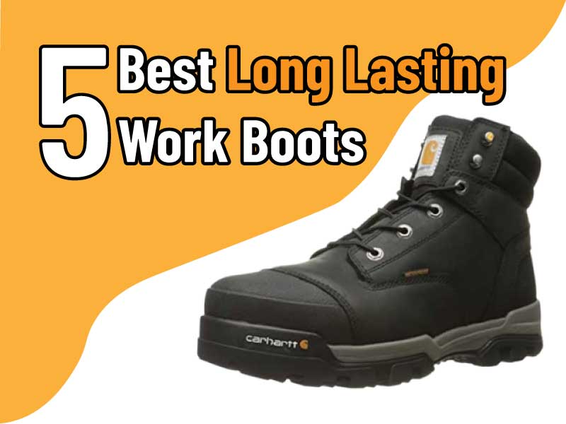 Best Long Lasting Work Boots