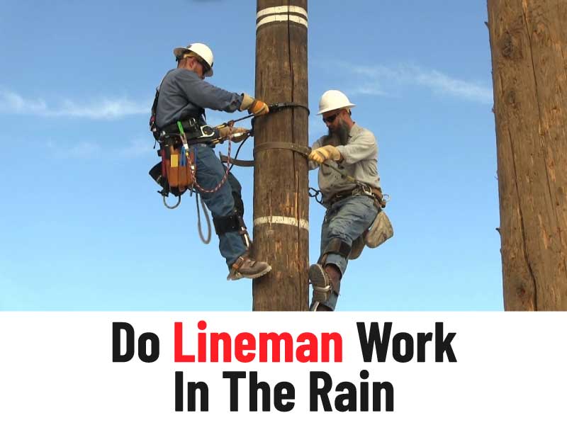 Do Lineman Work In The Rain?