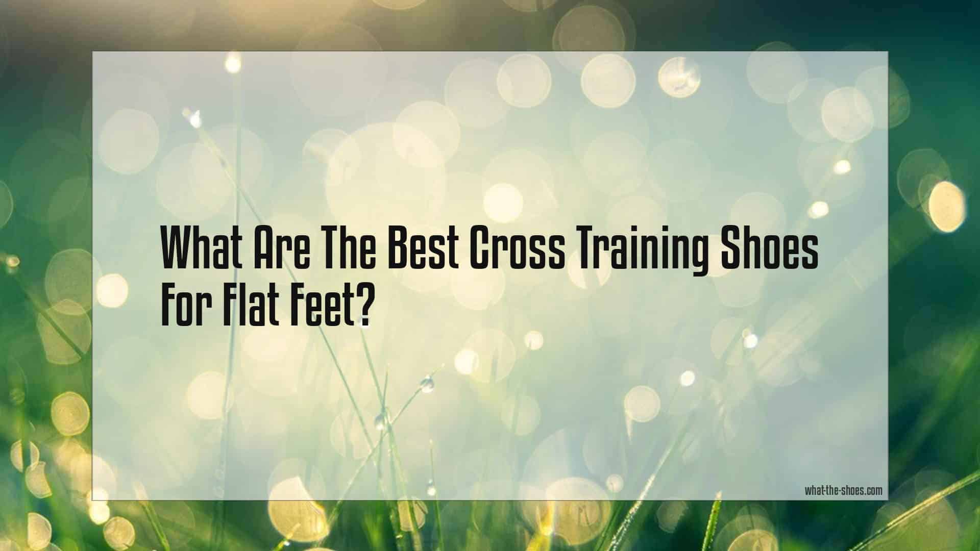 What Are The Best Cross Training Shoes For Flat Feet