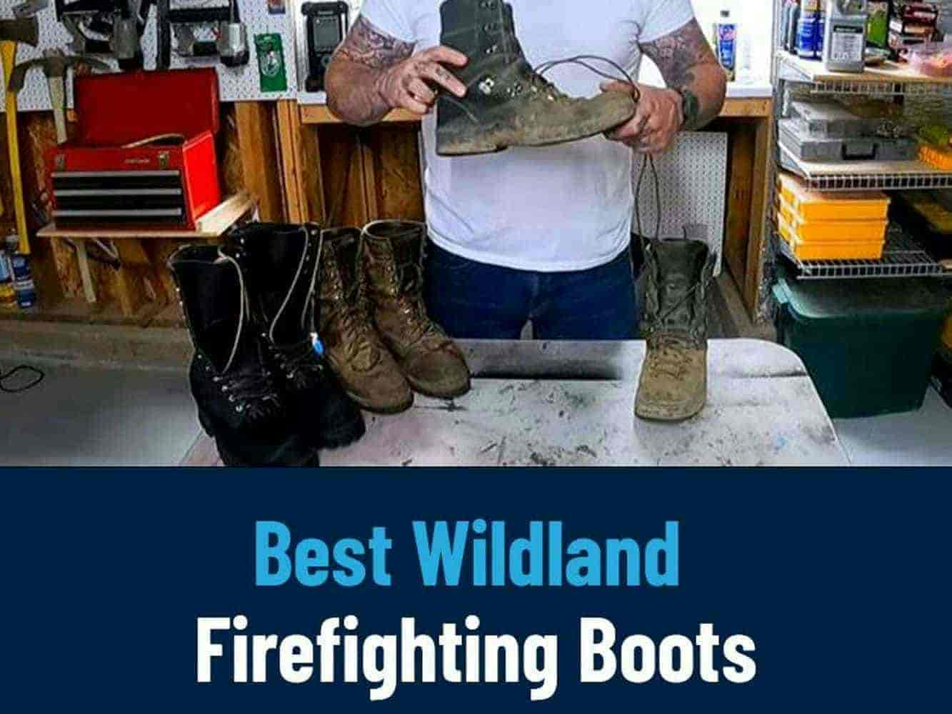 Best wildland firefigthing boots